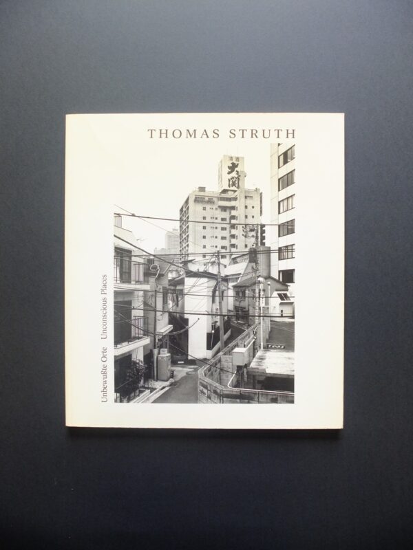 Thomas Struth - Unbewusste Orte / Unconscious places