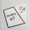 Cary Leibowitz (“Candy Ass”), Modern Art 5 Cents