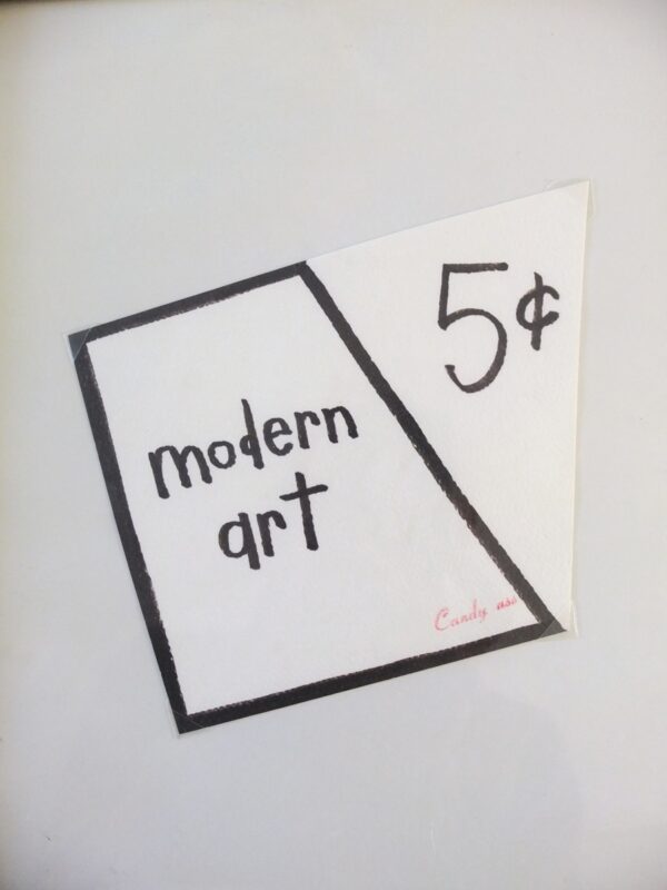 Cary Leibowitz (“Candy Ass”), Modern Art 5 Cents